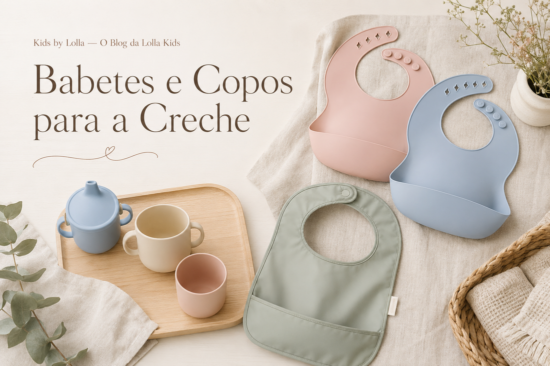 Babetes e Copos para a Creche: o Kit Essencial das Refeições